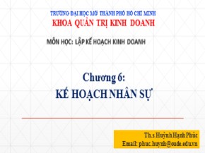 Bài giảng Lập kế hoạch kinh doanh - Chương 6: Kế hoạch nhân sự - Huỳnh Hạnh Phúc