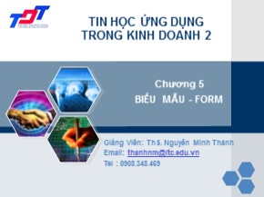 Bài giảng Tin học ứng dụng trong kinh doanh 2 - Chương 5: Biểu mẫu-Form - Nguyễn Minh Thành