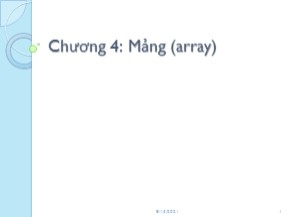 Bài giảng Kỹ thuật lập trình - Chương 4: Mảng (Array)