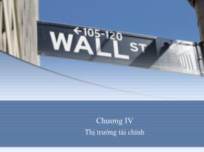 Bài giảng Lý thuyết Tài chính tiền tệ - Chương IV: Thị trường tài chính