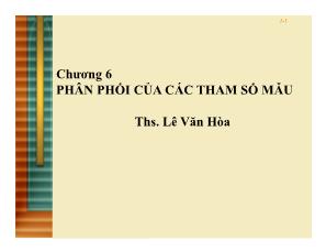 Bài giảng môn Thống kê kinh doanh - Chương 6: Phân phối của các tham số mẫu