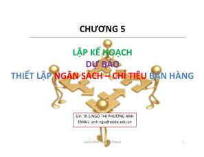 Quản trị bán hàng - Chương 5: Lập kế hoạch dự báo thiết lập ngân sách – chỉ tiêu bán hàng