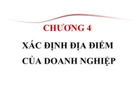 Quản trị sản xuất và dịch vụ - Chương 4: Xác định địa điểm của doanh nghiệp