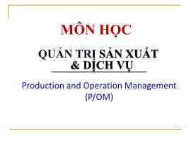 Quản trị sản xuất và dịch vụ - Chương I: Giới thiệu chung về quản trị sản xuất và dịch vụ