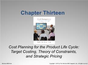 Bài giảng môn Quản trị kinh doanh - Chapter thirteen: Cost planning for the product life cycle: target costing, theory of constraints, and strategic pricing