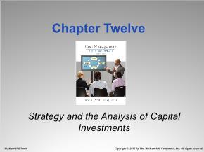 Bài giảng môn Quản trị kinh doanh - Chapter Twelve: Strategy and the analysis of capital investments