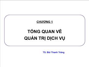 Bài giảng môn Quản trị kinh doanh - Chương 1: Tổng quan về quản trị dịch vụ