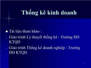 Bài giảng môn Thống kê kinh doanh - Chương I: Các vấn đề chung của thống kê