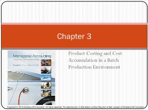 Bài giảng Kế toán, kiểm toán - Chapter 3: Product costing and cost accumulation in a batch production environment