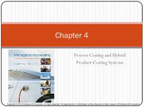 Bài giảng Kế toán, kiểm toán - Chapter 4: Process costing and hybrid product - Costing systems