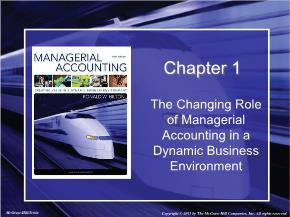 Kế toán, kiểm toán - Chapter 1: The Changing Role of Managerial Accounting in a Dynamic Business Environment