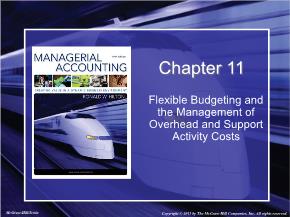 Kế toán, kiểm toán - Chapter 11: Flexible budgeting and the management of overhead and support activity costs