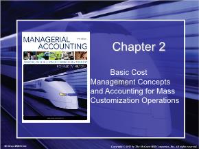 Kế toán, kiểm toán - Chapter 2: Basic cost management concepts and accounting for mass customization operations