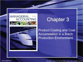 Kế toán, kiểm toán - Chapter 3: Product costing and cost accumulation in a batch production environment