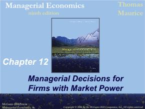 Kinh tế học - Chapter 12: Managerial decisions for firms with market power