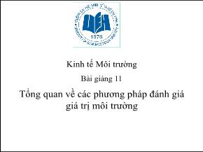 Kinh tế Môi trường - Bài giảng 11: Tổng quan về các phương pháp đánh giá giá trị môi trường