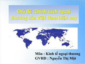 Kinh tế ngoại thương - Chủ đề: Chính sách ngoại thương của Việt Nam hiện nay