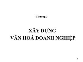 Quản trị kinh doanh - Chương 3: Xây dựng văn hoá doanh nghiệp