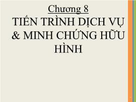 Quản trị kinh doanh - Chương 8: Tiến trình dịch vụ và minh chứng hữu hình