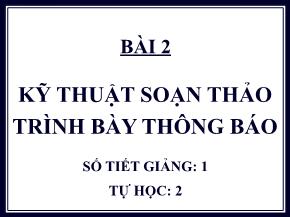 Quản trị văn phòng - Bài 2: Kỹ thuật soạn thảo trình bày thông báo