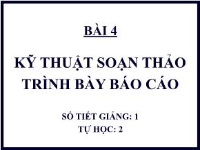 Quản trị văn phòng - Bài 4: Kỹ thuật soạn thảo trình bày Báo cáo