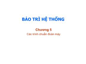 Bài giảng Bảo trì hệ thống - Chương 5: Các trình chuẩn đoán máy