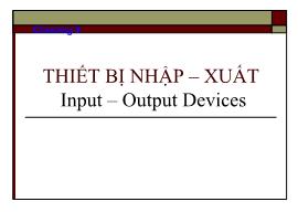 Bài giảng Bảo trì hệ thống - Chương 9: Thiết bị nhập - xuất