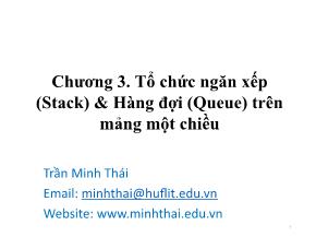 Bài giảng Cấu trúc dữ liệu và giải thuật - Chương 3: Tổ chức ngăn xếp (Stack) & Hàng đợi (Queue) trên mảng một chiều