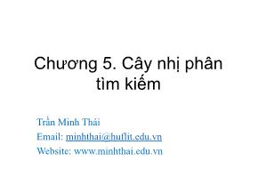 Bài giảng Cấu trúc dữ liệu và giải thuật - Chương 5: Cây nhị phân tìm kiếm