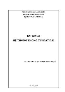 Bài giảng Hệ thống thông tin đất đai - Phạm Thanh Quế