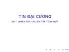 Bài giảng Tin học đại cương - Bài 7: Luyện tập, các bài tập tổng hợp