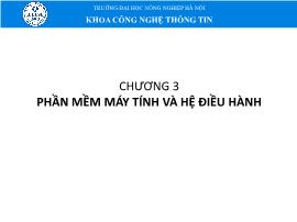 Bài giảng Tin học đại cương - Chương 3: Phần mềm máy tính và hệ điều hành - Đại học Nông nghiệp Hà Nội