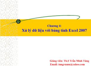 Bài giảng Tin học đại cương - Chương 4: Xử lý dữ liệu với bảng tính Excel 2007