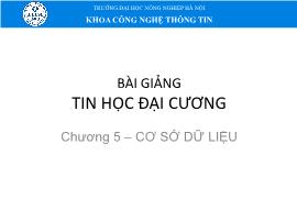 Bài giảng Tin học đại cương - Chương 5: Cơ sở dữ liệu - Đại học Nông nghiệp Hà Nội