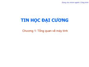 Bài giảng Tin học đại cương - Trần Quang Diệu - Chương 1: Tổng quan về máy tính