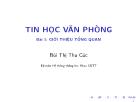 Bài giảng Tin học văn phòng - Bài 1: Giới thiệu tổng quan