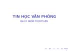 Bài giảng Tin học văn phòng - Bài 12: Quản trị dữ liệu