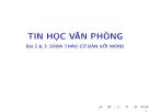 Bài giảng Tin học văn phòng - Bài 2 & 3: Soạn thảo cơ bản với Word