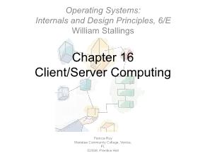 Operating Systems: Internals and Design Principles, 6/E William Stallings - Chapter 16: Client/Server Computing