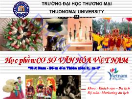 Bài giảng Cơ sở văn hóa Việt Nam - Chương 1: Khái quát về cơ sở văn hóa Việt Nam