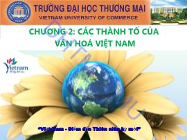 Bài giảng Cơ sở văn hóa Việt Nam - Chương 2: Các thành tố của văn hóa Việt Nam