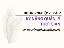 Hướng nghiệp 2 - Bài 2: Kỹ năng quản lý thời gian - Nguyễn Hoàng Quỳnh Mai