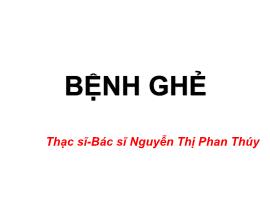 Bài giảng Bệnh ghẻ - Nguyễn Thị Phan Thúy