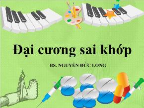 Bài giảng Đại cương sai khớp - Nguyễn Đức Long