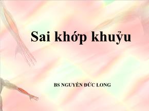 Bài giảng Sai khớp khuỷu - Nguyễn Đức Long