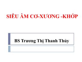 Bài giảng Siêu âm cơ, xương, khớp - Trương Thị Thanh Thủy