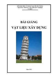 Bài giảng Vật liệu xây dựng - Trường Trung cấp chuyên nghiệp Ý Việt