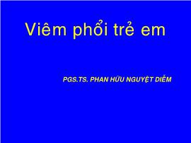 Bài giảng Viêm phổi trẻ em - Phan Hữu Nguyệt Diễm