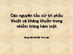 Các nguyên tắc xử trí phẫu thuật và kháng khuẩn trong nhiễm trùng hàm mặt