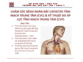 Chăm sóc bệnh nhân đặt Catheter tĩnh mạch trung tâm (CVC) & kỹ thuật đo áp lực tĩnh mạch trung tâm (CVP)